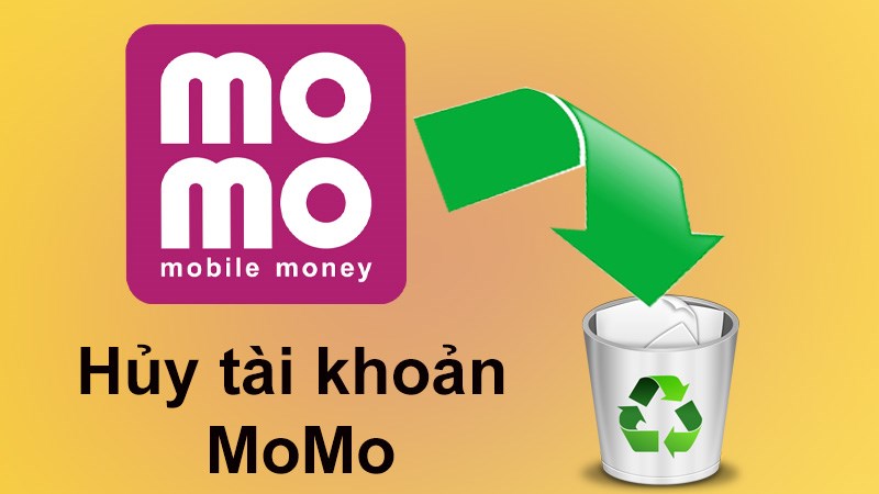 Cách hủy tài khoản Momo khi không còn sử dụng nhanh, đơn giản.