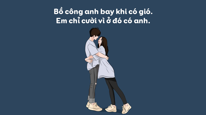 Bồ công anh bay khi có gió. Em chỉ cười vì ở đó có anh.