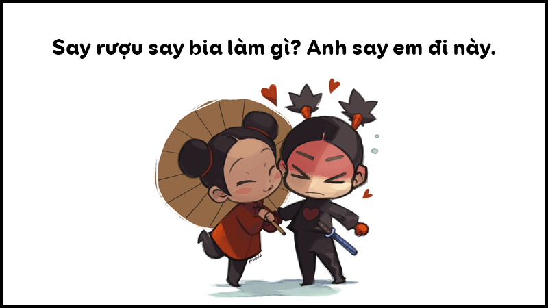 Say rượu say bia làm gì? Anh say em đi này.