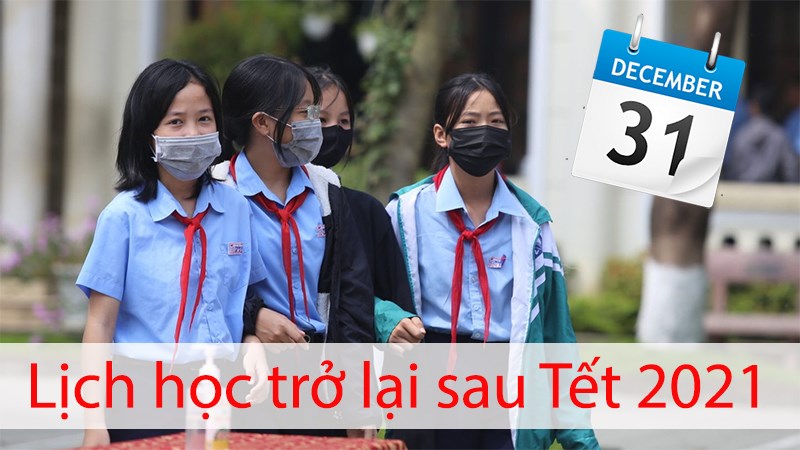 Lịch đi học trở lại sau Tết của học sinh cả nước
