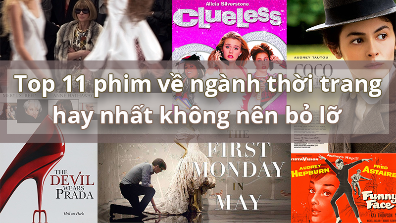 Top 11 phim về ngành thời trang hay nhất không nên bỏ lỡ