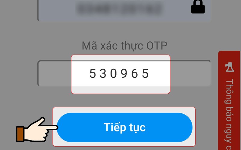 Nhập mã OTP vào ô trống > Nhấn chọn Tiếp tục