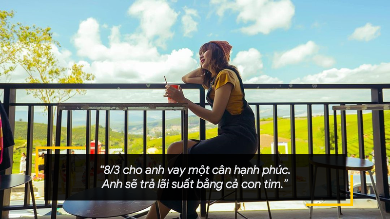 8 tháng 3 cho anh vay một cân hạnh phúc, anh sẽ trả lãi suất bằng cả con tim.