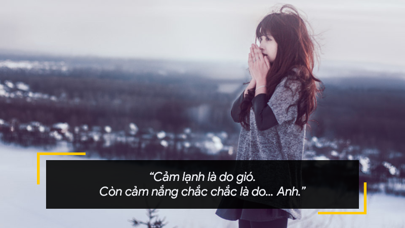 Cảm lạnh là do gió, còn cảm nắng chắc chắc là do... Anh.