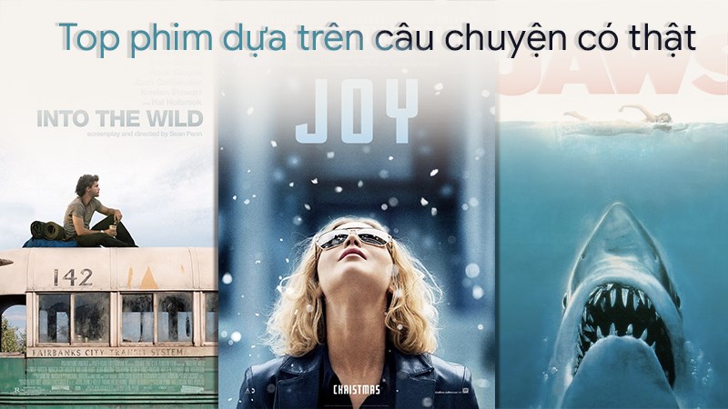 Top phim dựa trên câu chuyện có thật