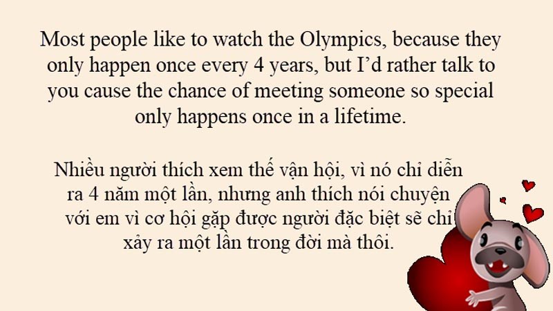 Most people like to watch the Olympics, because they only happen once every 4 years, but I