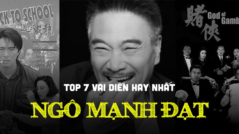 Những vai diễn hay nhất của Ngô Mạnh Đạt