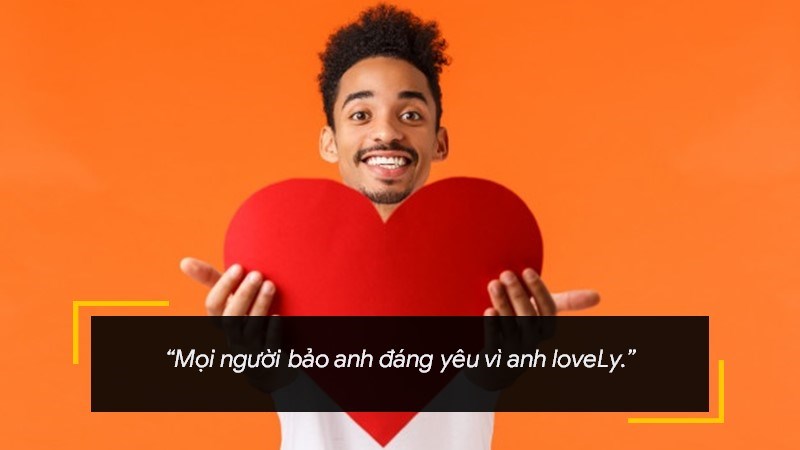 Mọi người bảo anh đáng yêu vì anh loveLy.