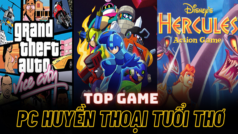 Game tuổi thơ hay nhất trên PC