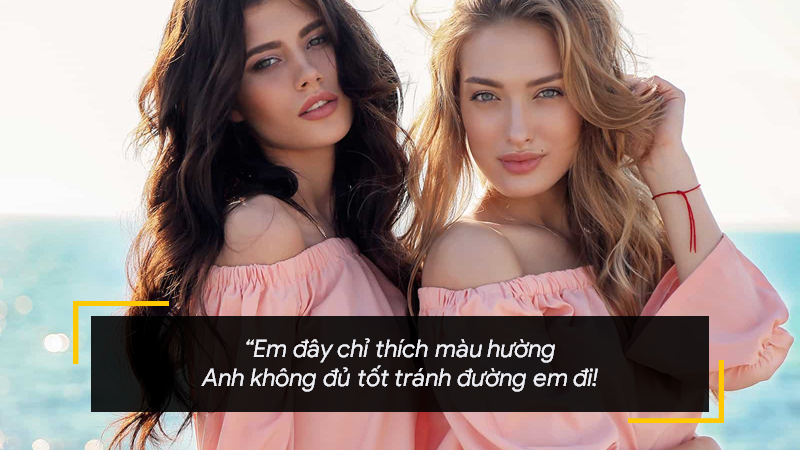 Em đây chỉ thích màu hường. Anh không đủ tốt tránh đường em đi