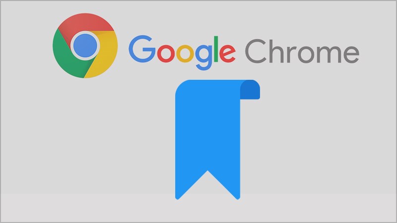 Cách quản lý, thêm, xóa bookmark trên Google Chrome