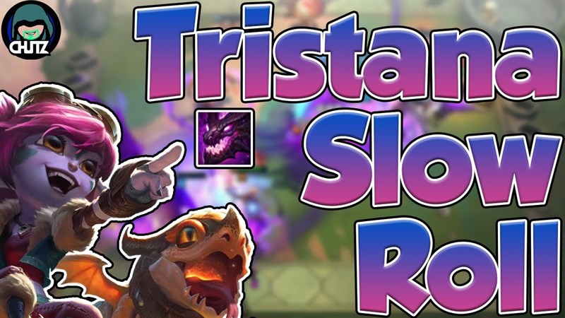 Nâng cấp Tristana 3 bằng hình thức slow roll Nâng cấp Tristana 3 bằng hình thức slow roll