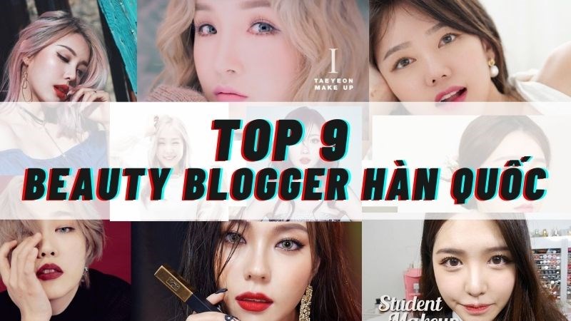 9 Beauty Blogger Hàn Quốc đình đám