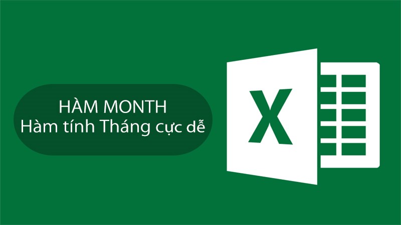 Cách sử dụng hàm MONTH trong Excel để tính tháng cực đơn giản, có ví dụ chi tiết