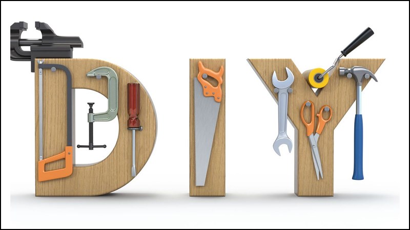 Lý do DIY ngày càng được ưa chuộng