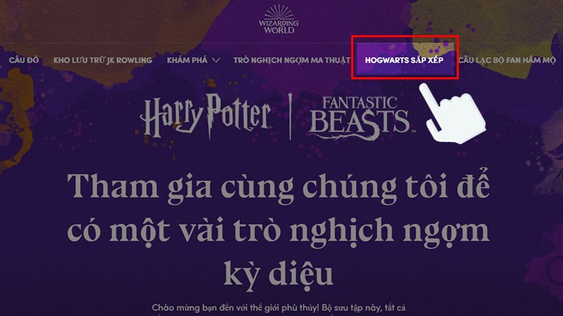 Nhấn chọn mục Hogwarts sắp xếp