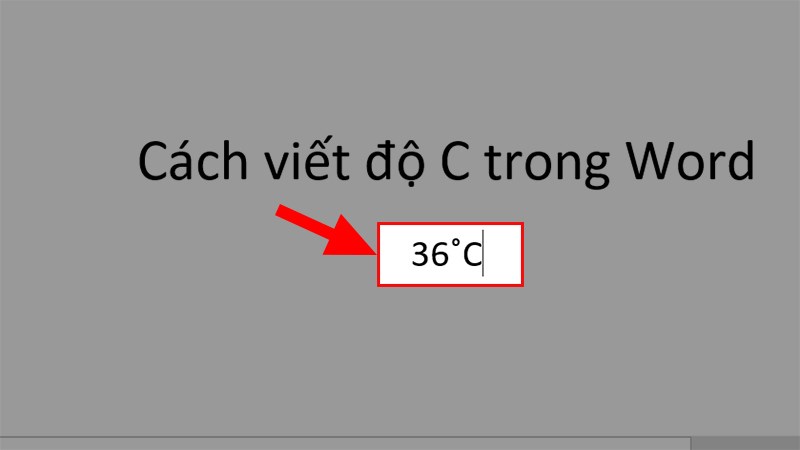 Tắt bảng ký tự đi >&nbsp;Thêm chữ C vào bên phải biểu tượng độ để viết được độ C trong Word