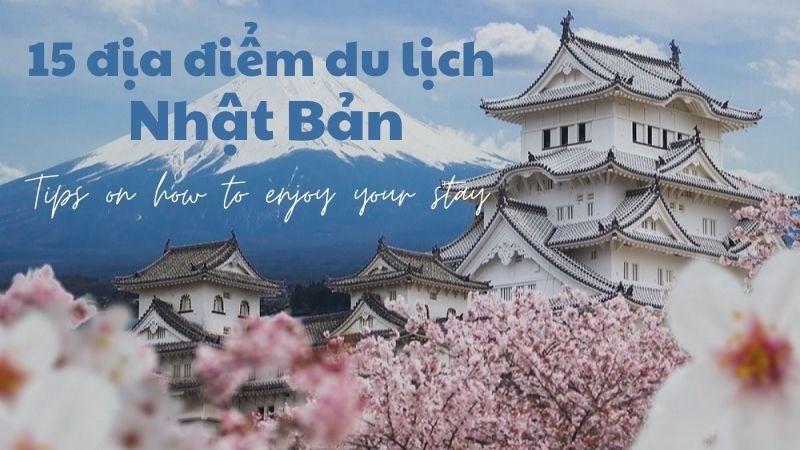15 địa điểm du lịch Nhật Bản