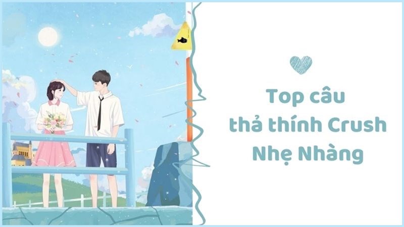 Thả thính crush nhẹ nhàng