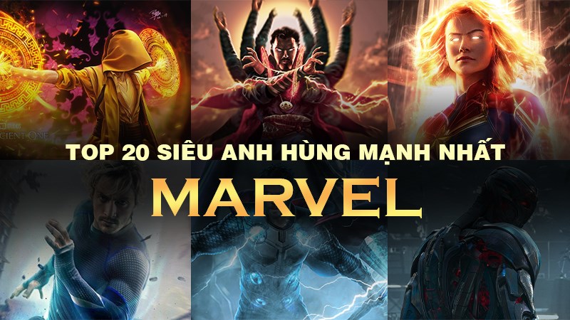 Danh sách 20 nhân vật mạnh nhất của Marvel