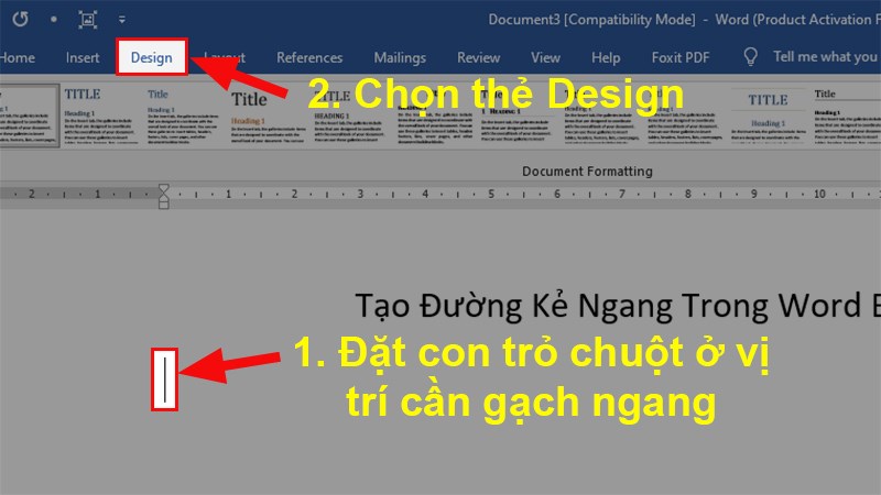 Đặt con trỏ chuột ở vị trí bạn muốn tạo đường gạch ngang > Chọn thẻ Design