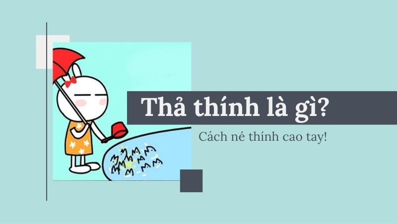 Thả thính là gì? Giải nghĩa đầy đủ nhất thả thính