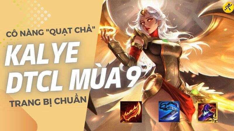 Lên Đồ Kayle Dtcl Mùa 9, Đội Hình Kayle Mạnh Nhất Và Cách Chơi