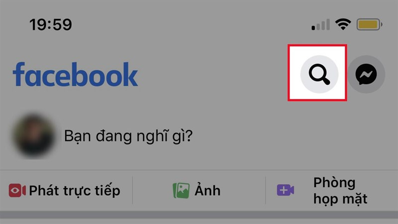 Mở ứng dụng Facebook, nhấn vào biểu tượng kính lúp ở góc trên bên phải