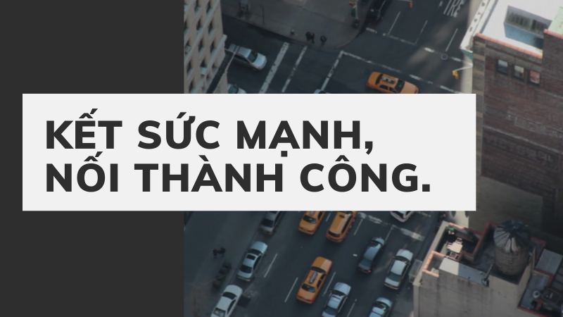 Kết sức mạnh, nối thành công.
