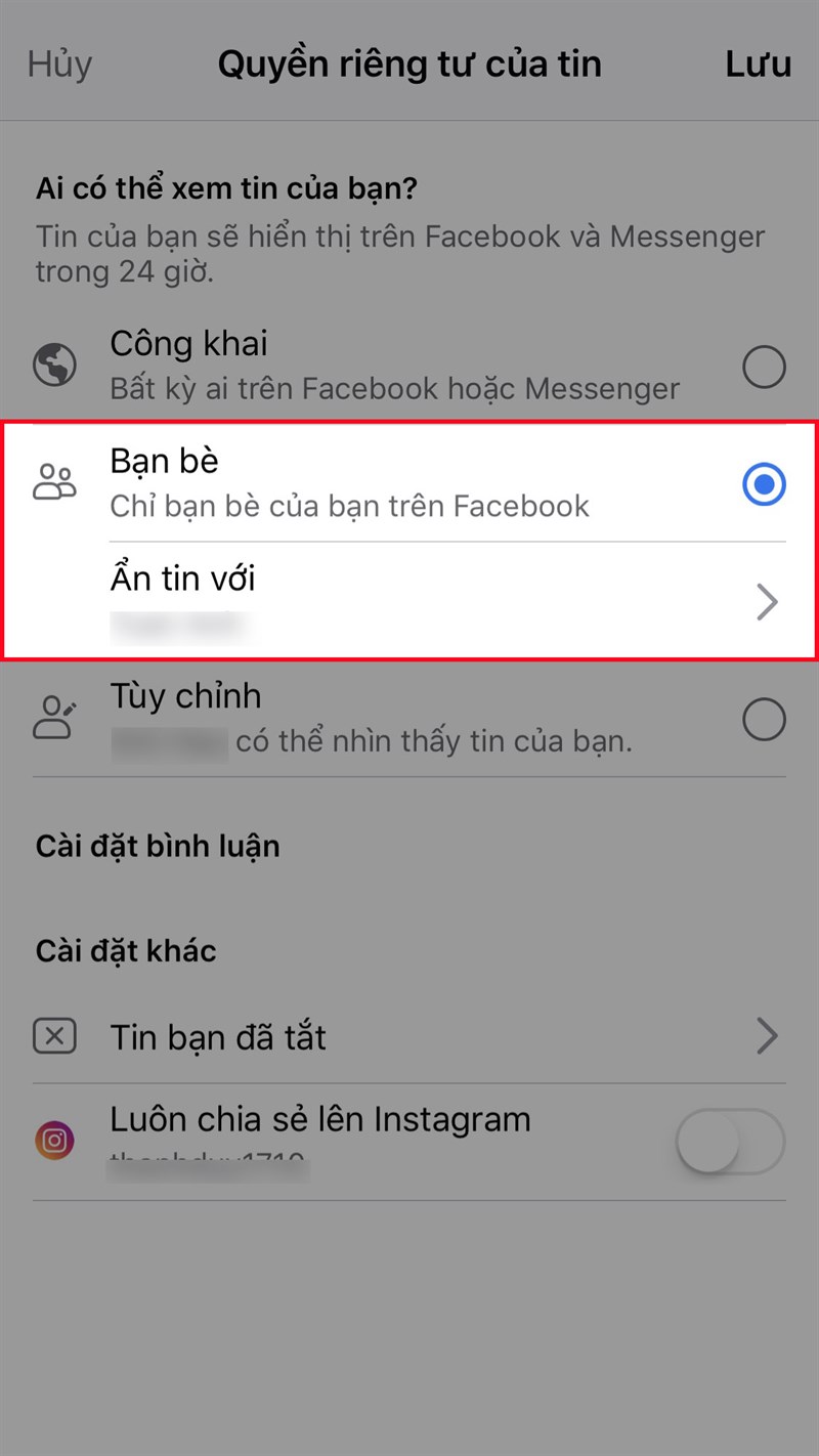 Nếu bạn muốn chặn người xem story của bạn, bạn chỉ cần chọn quyền riêng tư của tin là Bạn bè > Chọn Ẩn tin với