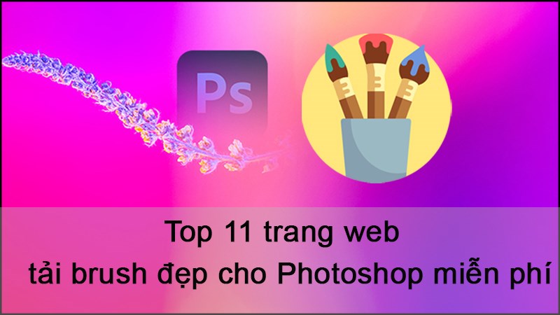 Top 11 trang web tải brush đẹp cho Photoshop miễn phí