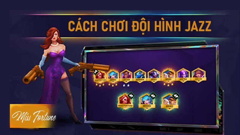 Đội hình Jazz với chủ lực Miss Fortune