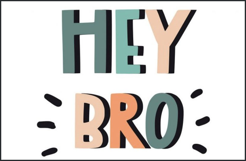 Khi nào thì sử dụng từ Bro? Khi nào thì sử dụng từ Bro?