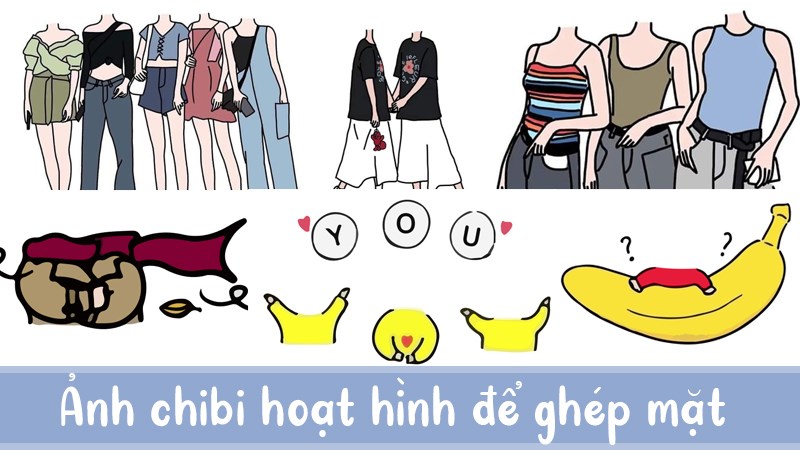 11 Hình Ảnh Chibi Ghép Mặt Ngộ Nghĩnh KHIẾN TIM RỤNG RỜI