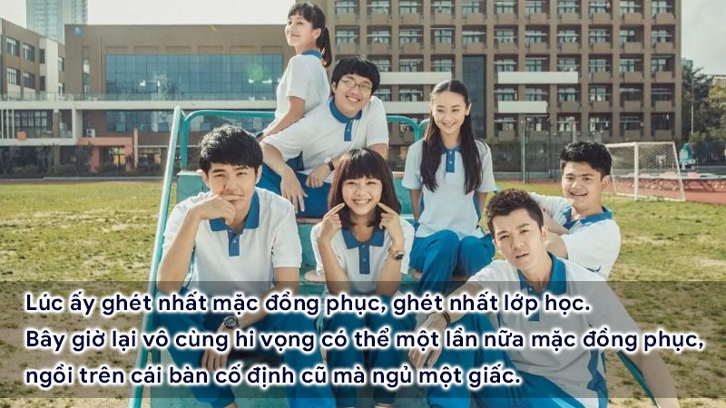 Lúc ấy ghét nhất mặc đồng phục, ghét nhất lớp học