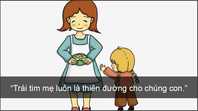 Trái tim mẹ luôn là thiên đường cho chúng con.