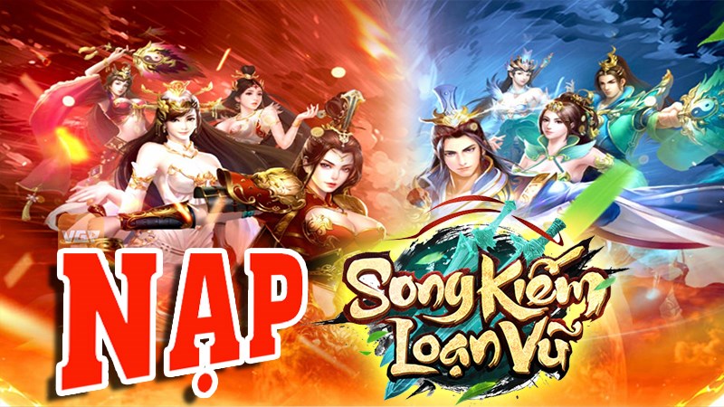 Hướng dẫn nạp thẻ Song Kiếm Loạn Vũ an toàn