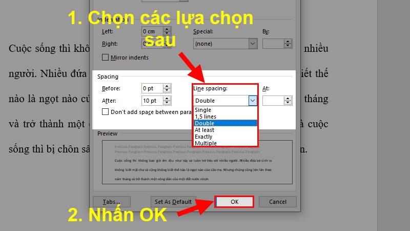 Đi đến phần Spacing > Ở mục Line Spacing > Chọn khoảng cách phù hợp cho dòng > Nhấn OK.
