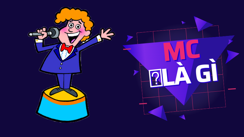 MC là gì? Những kỹ năng bạn cần biết để trở thành một MC giỏi