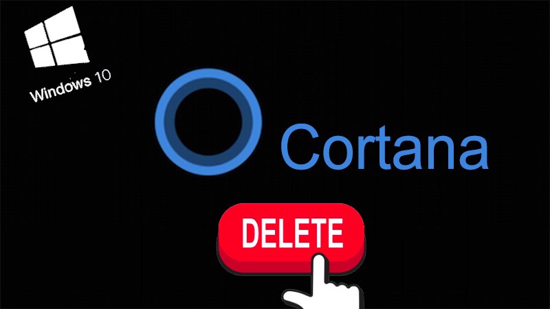 Xóa Cortana khỏi Windows 10