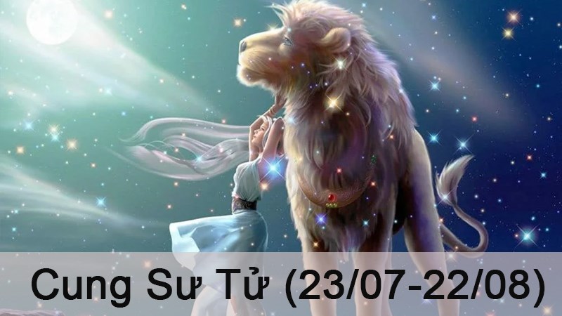 Cung Sư Tử (23/07-22/08) |Tình yêu, tính cách, sự nghiệp
