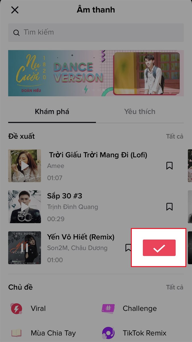 Nhấn v&agrave;o b&agrave;i h&aacute;t bạn muốn sử dụng để ch&egrave;n v&agrave;o video > Chọn biểu tượng dấu t&iacute;ch m&agrave;u trắng nền đỏ