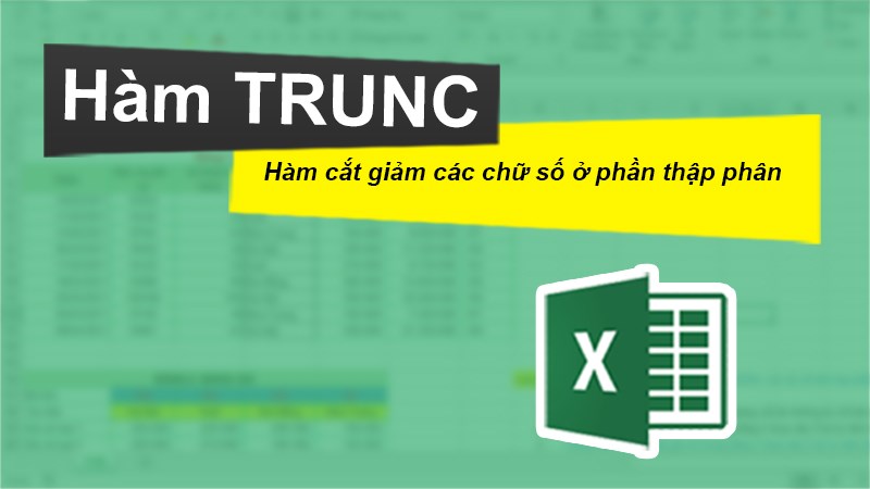 Cách sử dụng hàm TRUNC cắt phần thập phân các số trong Excel chi tiết, có ví dụ dễ hiểu.