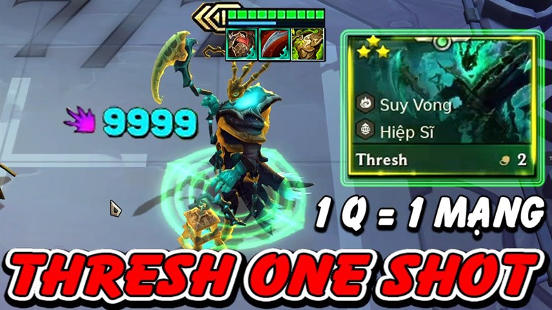 Thresh nếu lên được 3 sao sẽ khiến bạn bất ngờ về sát thương đấy