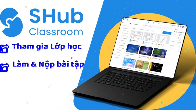 C&aacute;ch tham gia l&agrave;m b&agrave;i, nộp b&agrave;i tr&ecirc;n SHub Classroom