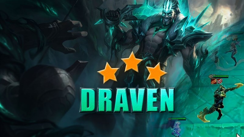 Draven là chủ lực của dội