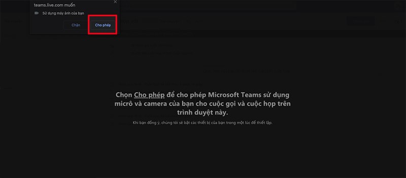 Microsoft Teams sẽ yêu cầu quyền truy cập máy ảnh, bạn chỉ cần nhấn Cho phép là xong