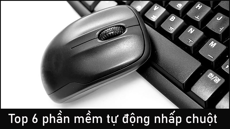 Top 6 phần mềm auto click tự động nhấp chuột cho máy tính PC