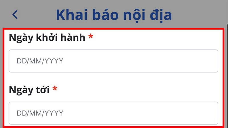 Ngày khởi hành và ngày tới: điền đúng ngày, tháng, năm