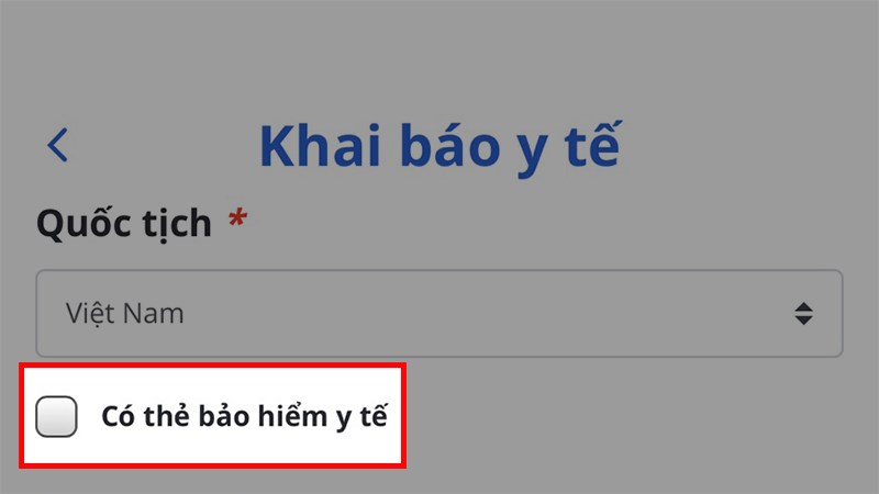 Nếu bạn có thẻ bảo hiểm y tế thì nhấn dấu tích vào ô Có thẻ bảo hiểm y tế